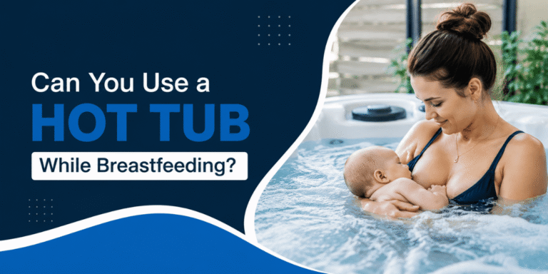 Can You Use a Hot Tub While Breastfeeding